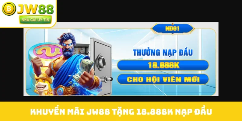 Khuyến mãi JW88 tặng 18.888K nạp đầu